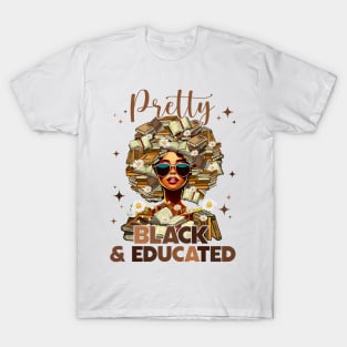 Pretty Black and Educated Black Women Teacher T-Shirt